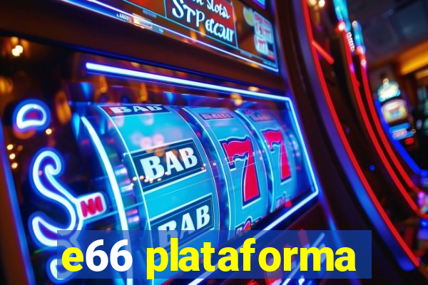 e66 plataforma