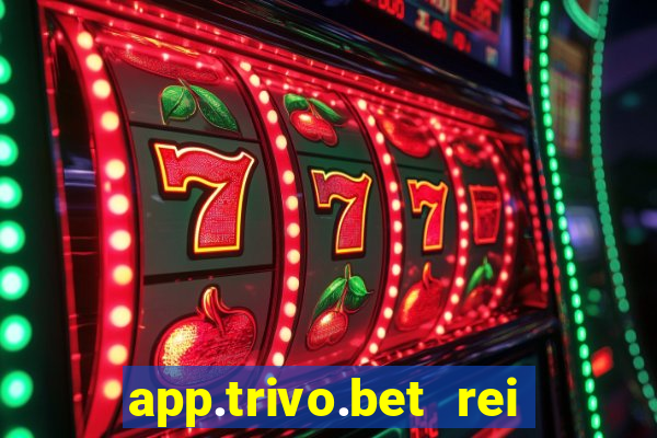 app.trivo.bet rei do bicho