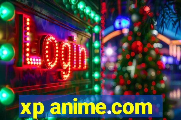 xp anime.com
