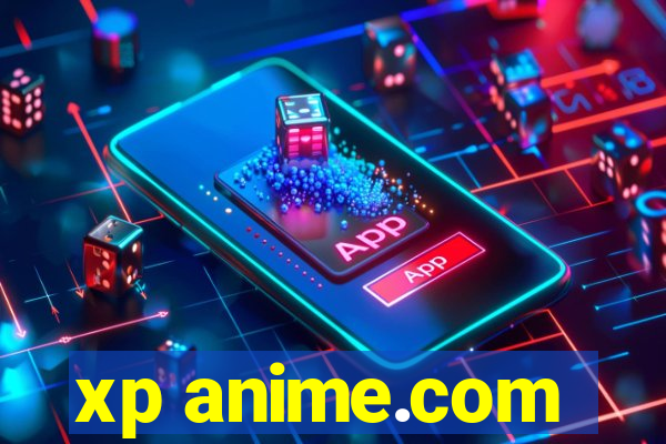 xp anime.com