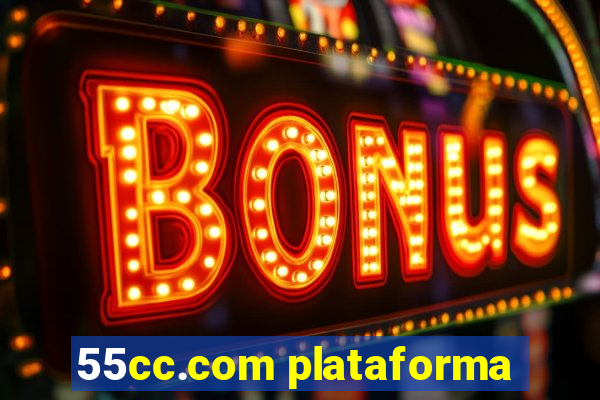 55cc.com plataforma