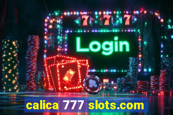 calica 777 slots.com
