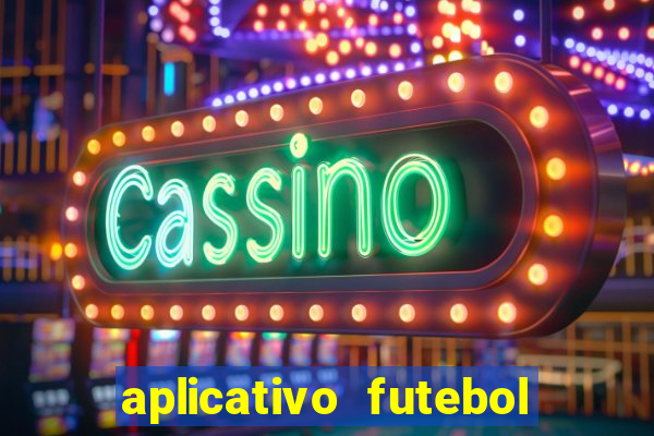 aplicativo futebol da hora 3.7
