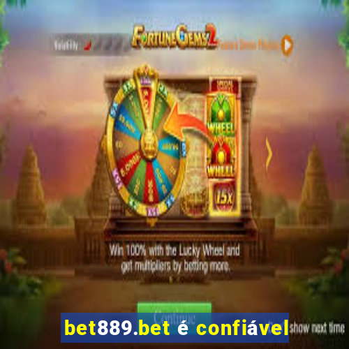 bet889.bet é confiável