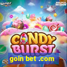 goin bet .com