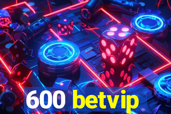 600 betvip