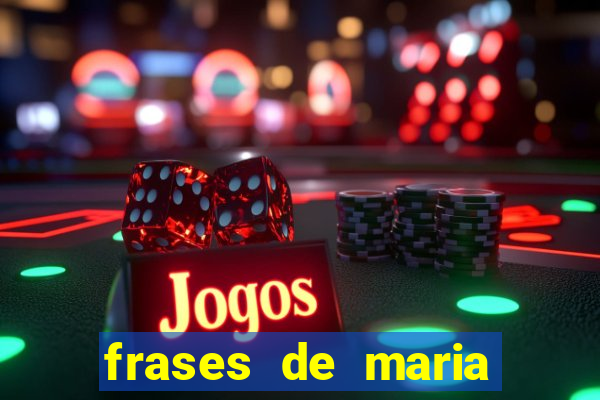frases de maria padilha do cruzeiro das almas