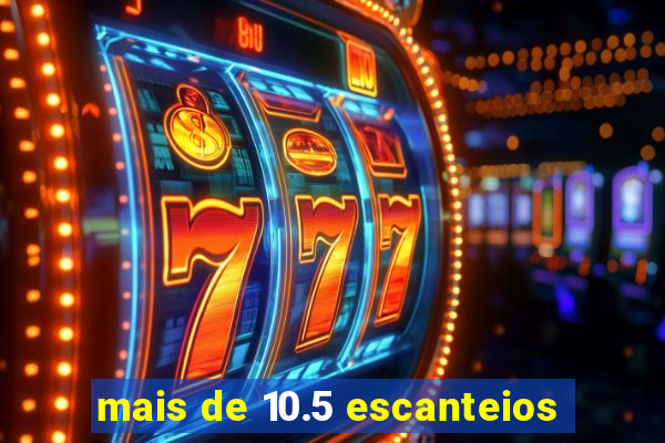 mais de 10.5 escanteios
