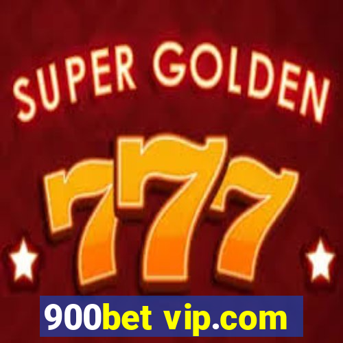 900bet vip.com