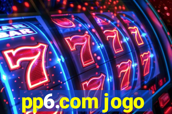 pp6.com jogo