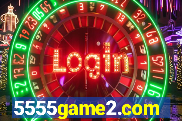 5555game2.com