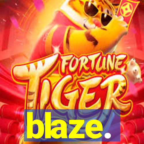 blaze.