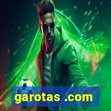 garotas .com