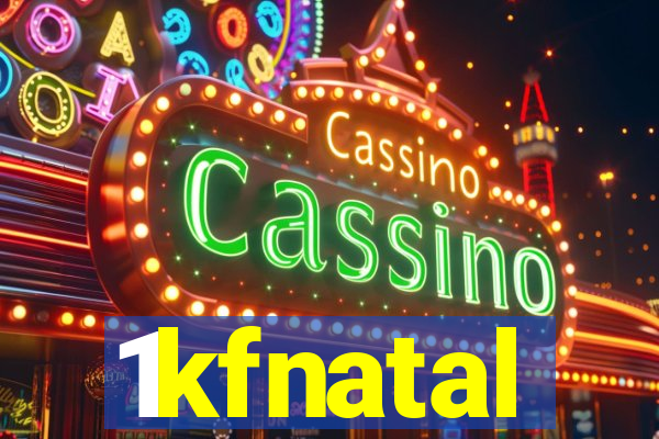 1kfnatal