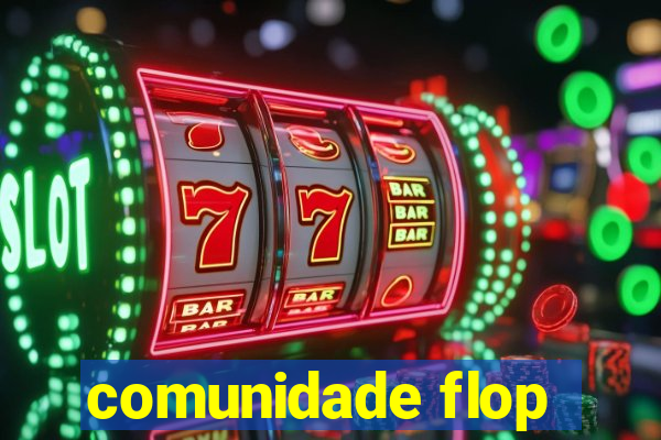 comunidade flop