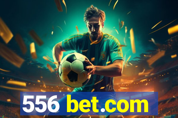 556 bet.com