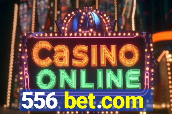 556 bet.com