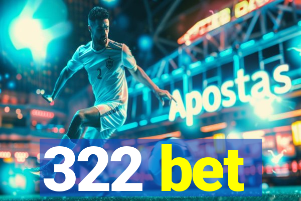 322 bet