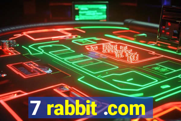 7 rabbit .com