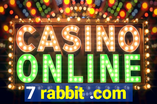 7 rabbit .com