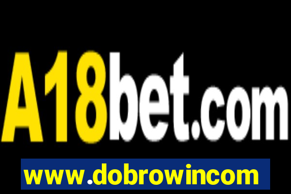 www.dobrowincom