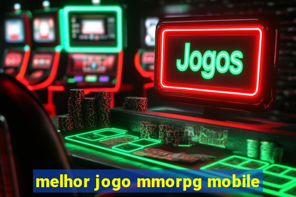 melhor jogo mmorpg mobile