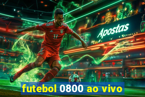 futebol 0800 ao vivo