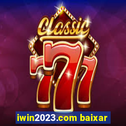 iwin2023.com baixar
