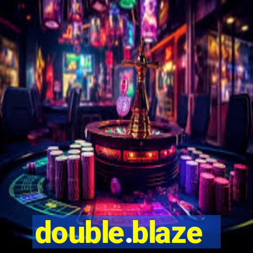 double.blaze