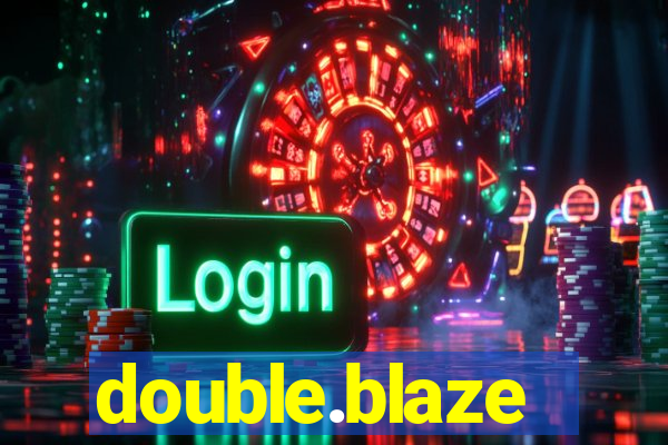 double.blaze