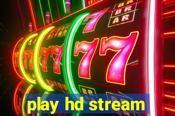 play hd stream