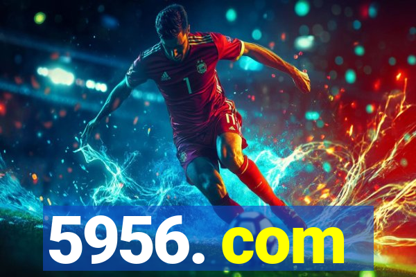 5956. com