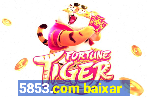 5853.com baixar