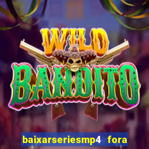 baixarseriesmp4 fora do ar