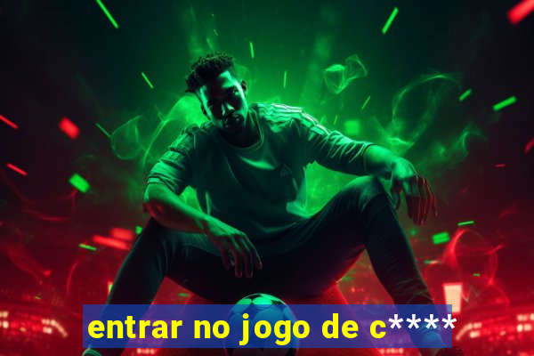 entrar no jogo de c****