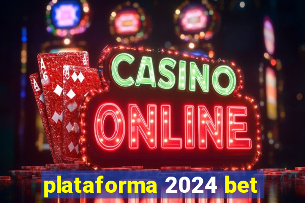 plataforma 2024 bet