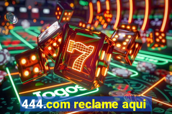 444.com reclame aqui