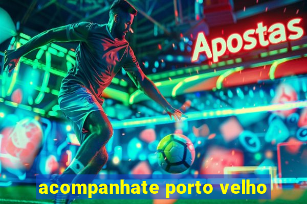 acompanhate porto velho