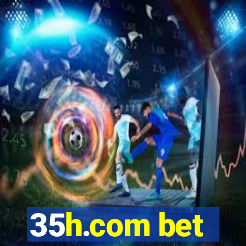 35h.com bet