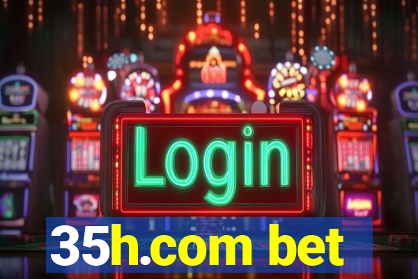 35h.com bet