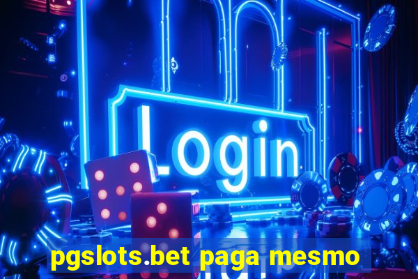 pgslots.bet paga mesmo