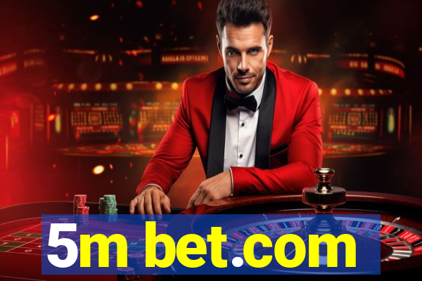 5m bet.com
