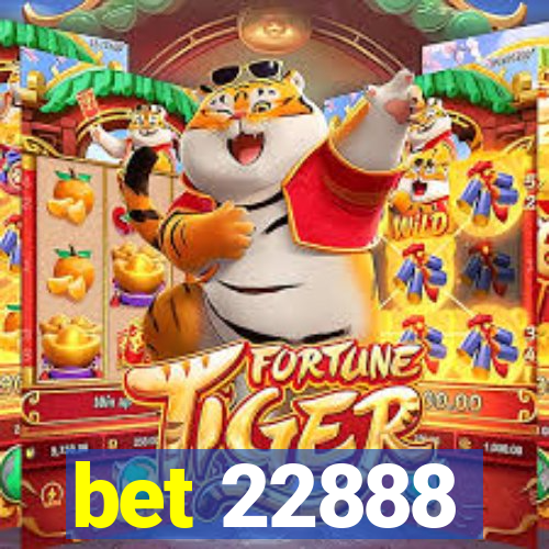 bet 22888