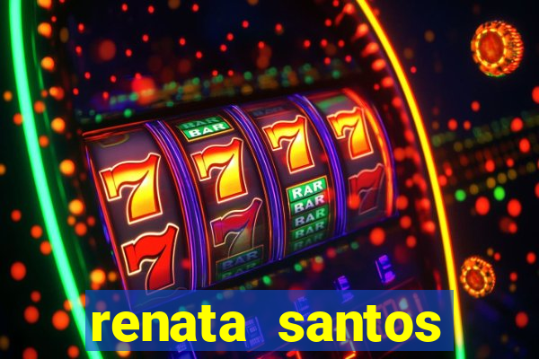 renata santos youtube nua
