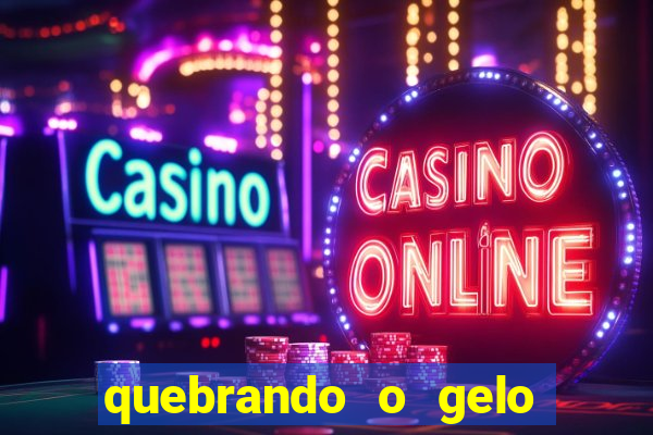 quebrando o gelo ler online