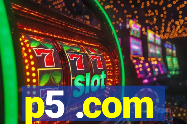 p5 .com