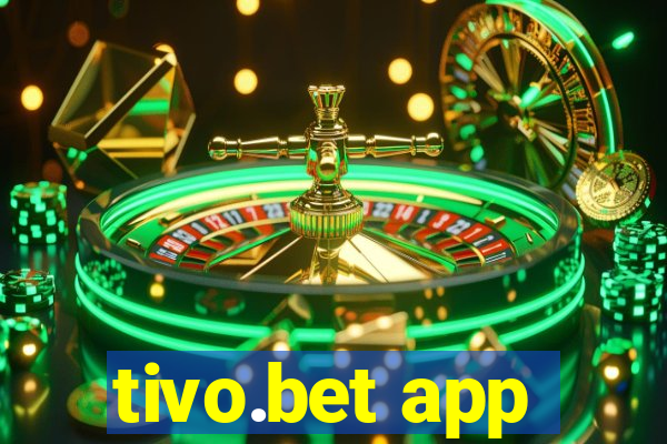 tivo.bet app