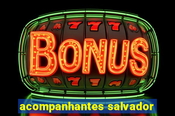 acompanhantes salvador