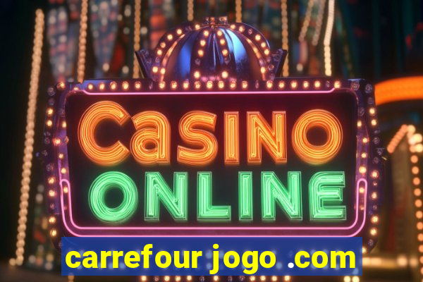 carrefour jogo .com