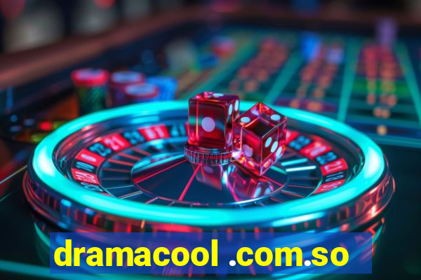 dramacool .com.so